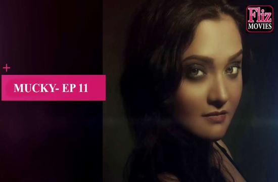 Mucky S01 E11 (2020) Hindi Hot Web Series NueFliks Movies