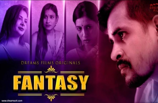 Fantasy E01 (2022) Hindi Hot Web Series DreamsFilms