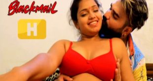 Blackmail (2022) Hindi Hot Short Film HalKut