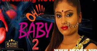 Ohhh Baby P02 (2023) Hindi UNCUT Short Film NeonX