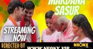 Mardana Sasur (2023) UNCUT Hindi Short Film Neonx
